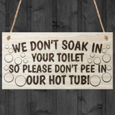 WOODEN PLAQUE - 200x100 - Dont Pee In Our Hot Tub