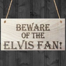 WOODEN PLAQUE - 200x100 - Beware Of The Elvis Fan