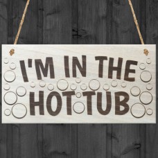 WOODEN PLAQUE - 200x100 - Im In The Hot Tub