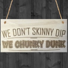 WOODEN PLAQUE - 200x100 - We Dont Skinny Dip