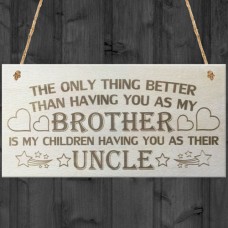 WOODEN PLAQUE - 200x100 - Better than Brother - Uncle